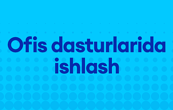 Ofis dasturlarida ishlash